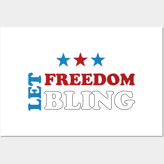 Let Freedom Bling - Sparkling Celebration of Liberty 4 of july Wall Art by Inkonic lines